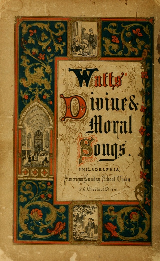 Divine and Moral Songs: attempted in easy language for the use of children with some additional composures page 106