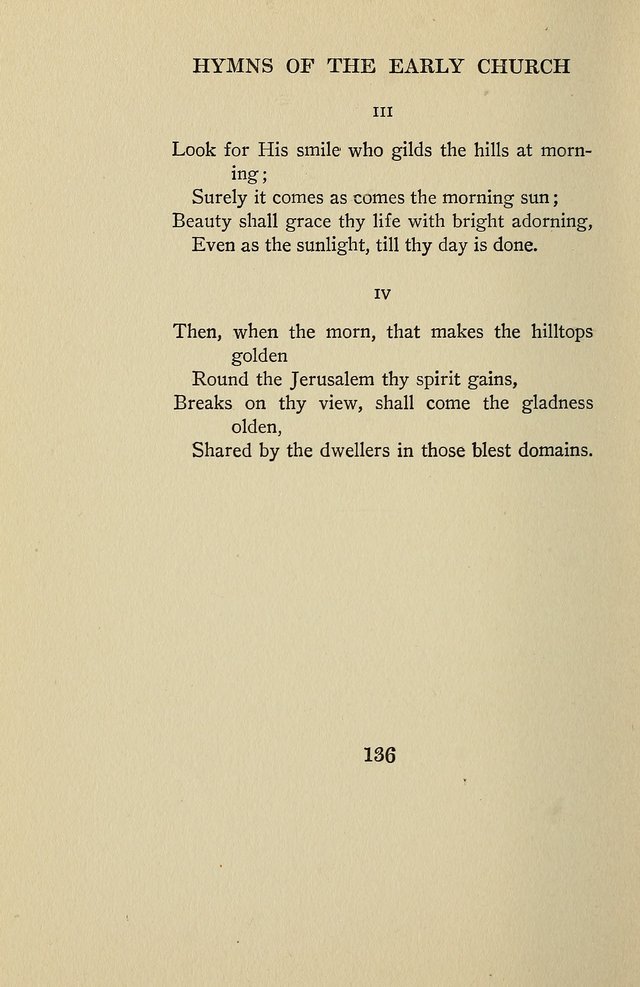 Hymns of the Early Church: translated from Greek and Latin sources; together with translations from a later period; centos and suggestions from the Greek; and several original pieces page 136