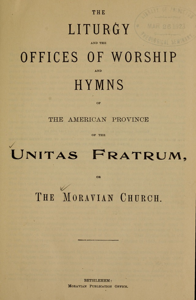 The Liturgy and the Offices of Worship and Hymns of the American Province of the Unitas Fratrum, or the Moravian Church page vii